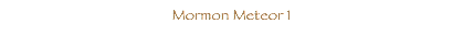  Mormon Meteor 1